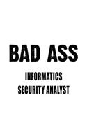 Bad Ass Informatics Security Analyst