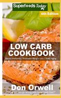 Low Carb Cookbook: Over 60 Low Carb Recipes full of Slow Cooker Meals(6 Low Carb Cookbook)