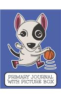 Primary Journal With Picture Box: Adorable Winter Bull Terrier Puppy Dog Playing Basketball