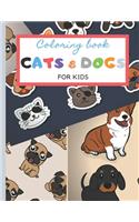 Coloring Book Cats And Dogs For Kids: Coloring Book For Kids And Toddlers - Activity Books For Preschooler - Coloring Book For Boys And Girls Fun Book For Kids Ages 2-4 4-8