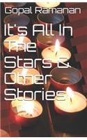 It's All In The Stars & Other Stories