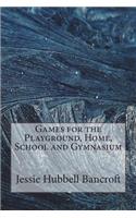 Games for the Playground, Home, School and Gymnasium