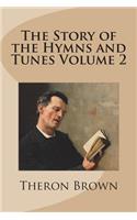 The Story of the Hymns and Tunes Volume 2