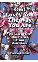 God Loves You the Way You Are