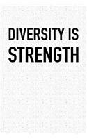Diversity Is Strength: A 6x9 Inch Matte Softcover Notebook Journal with 120 Blank Lined Pages and an Uplifting Equal Rights Cover Slogan