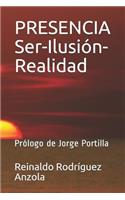 PRESENCIA Ser-Ilusión-Realidad