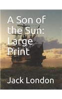 A Son of the Sun: Large Print