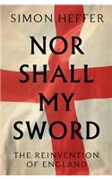 Nor Shall My Sword: The Reinvention of England