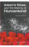 Adam's Nose, and the Making of Humankind