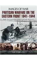 Partisan Warfare on the Eastern Front, 1941-1944