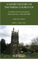 Short History of the Parish Church of St John the Evangelist, Moulsham, Chelmsford and its Clergy