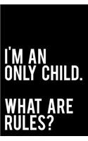 I'm an Only Child What Are Rules