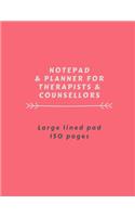 Notepad & Planner for Therapists & Counsellors: Large Lined Pad, 150 Pages