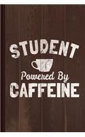 Student Powered by Caffeine Journal Notebook: Blank Lined Ruled for Writing 6x9 110 Pages