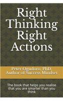 Right Thinking Right Actions: The Book That Helps You Realise That You Are Smarter Than You Think