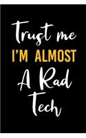 Trust Me I'm Almost a Rad Tech