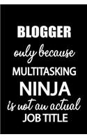 Blogger Only Because Multitasking Ninja Is Not an Actual Job Title: It's Like Riding a Bike. Except the Bike Is on Fire. and You Are on Fire! Blank Line Journal