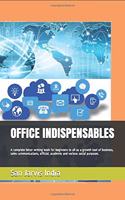 Office Indispensables: A complete Letter writing book for beginners to all as a growth tool of Business, Email marketing, Finance & Communication; also various communicati