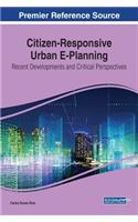Citizen-Responsive Urban E-Planning: Recent Developments and Critical Perspectives