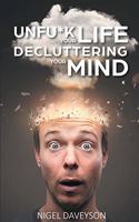 Unfu*k Your Life Decluttering Your Mind