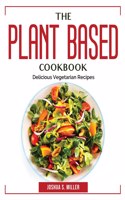 The Plant Based Cookbook
