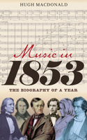 Music in 1853: The Biography of a Year