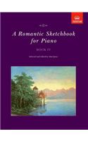 A Romantic Sketchbook for Piano, Book IV: (Romantic Sketchbook for Piano (ABRSM))