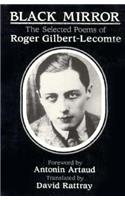 Black Mirror: The Selected Poems of Roger Gilbert-Lecomte