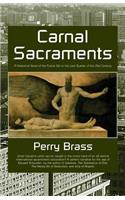 Carnal Sacraments, a Historical Novel of the Future, 2nd Edition