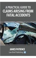 A Practical Guide to Claims Arising from Fatal Accidents