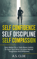 Self Confidence Self Discipline Self Compassion