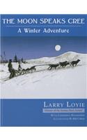 The Moon Speaks Cree: A Winter Adventure