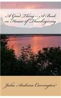 A Good Thing-- A Book in Honor of Thanksgiving