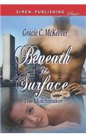 Beneath the Surface [The Matchmaker 1] (Siren Publishing Classic)