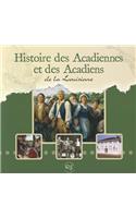 Histoire Des Acadiennes Et Acadiens de la Louisiane