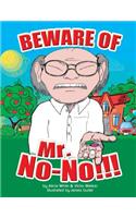 Beware of Mr. No-No!!!