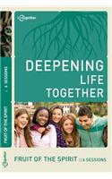 Fruit of the Spirit (Deepening Life Together) 2nd Edition