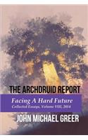 Archdruid Report: Facing A Hard Future: Collected Essays, Volume VIII, 2014