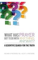 What Has Prayer Got to Do with Anything, Anyway?