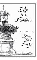 Life Is a Fountain