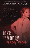 Take the Money and Run: Malone Brothers Book 1(1 Malone Brothers)
