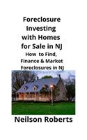 Foreclosure Investing with Homes for Sale in NJ: How to Find, Finance & Market Foreclosures in NJ