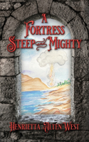 Fortress Steep and Mighty