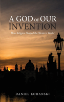 God of Our Invention