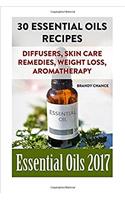 Essential Oils 2017: 30 Essential Oils Recipes: (Essential Oil Diffuser, Argan Oil, Lavender Essential Oil)