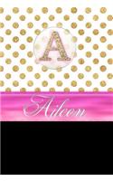 Aileen: Personalized Lined Journal Diary Notebook 150 Pages, 6 X 9 (15.24 X 22.86 CM), Durable Soft Cover