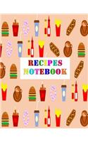 Recipes Notebook: Blank Cookbook: Recipes, Notes & Journal 220 Pages(1 Recipes Notebook)