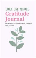 Quick One Minute Gratitude Journal For Women to Write in with Prompts and Quotes