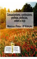 Cessacionismo, Continu-Smo, Profetas, Profecias, Ontem E Hoje