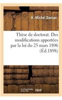 Thèse de Doctorat. Des Modifications Apportées Par La Loi Du 25 Mars 1896: Aux Droits Successoraux Des Enfants Naturels Reconnus